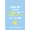 How to Raise Successful People - Esther Wojcicki How to Raise Successful People - Esther Wojcicki