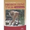 Levine Peter A.: Probouzení tygra - Léčení traumatu (česky) (cvičení zaměřující se na uvědomování si tělesných pocitů pomáhají zvládat traumata na základě jejich emocionální podstaty ( 290 str. B5) (v Levine Peter A.: Probouzení tygra - Léčení traumatu (česky) (cvičení zaměřující se na uvědomování si tělesných pocitů pomáhají zvládat traumata na základě jejich emocionální podstaty ( 290 str. B5) (v