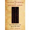 Sacred Science of Ancient Japan Sacred Science of Ancient Japan
