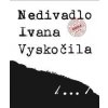Nedivadlo Ivana Vyskočila - Přemysl Rut Nedivadlo Ivana Vyskočila - Přemysl Rut