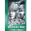 Bozkaj ma! - Eva Wilson Bozkaj ma! - Eva Wilson