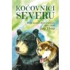 Kočovníci severu - James Oliver Curwood, Jan Hora, Jan Hora (Ilustrácie) Kočovníci severu - James Oliver Curwood, Jan Hora, Jan Hora (Ilustrácie)