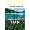 Vita Contemplativa (Byung-Chul Han)(Brožovaná) Vita Contemplativa (Byung-Chul Han)(Brožovaná)