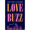 Love Buzz - Neely Tubati Alexander Love Buzz - Neely Tubati Alexander