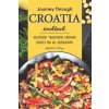 Journey Through Croatia Cookbook: Deliciously Traditional Croatian Recipes for All Generations Journey Through Croatia Cookbook: Deliciously Traditional Croatian Recipes for All Generations