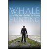 Whale Hunting - How to Land Big Sales and Transform Your Company (Tom Searcy,Barbara Weaver Smith)(Pevná) Whale Hunting - How to Land Big Sales and Transform Your Company (Tom Searcy,Barbara Weaver Smith)(Pevná)