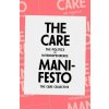 Care Manifesto (The Care Collective,Chatzidakis,Andreas,Hakim,Jamie,Litter,Jo,Rottenberg,Catherine)(Brožovaná) Care Manifesto (The Care Collective,Chatzidakis,Andreas,Hakim,Jamie,Litter,Jo,Rottenberg,Catherine)(Brožovaná)
