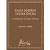 Osudy dobrého vojáka Švejka IV - Jaroslav Hašek Osudy dobrého vojáka Švejka IV - Jaroslav Hašek