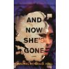 And Now She's Gone - Rachel Howzell Hall And Now She's Gone - Rachel Howzell Hall