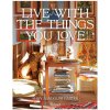 LIVE WITH THE THINGS YOU LOVE (CARTER MARY RANDOLPH)(Pevná) LIVE WITH THE THINGS YOU LOVE (CARTER MARY RANDOLPH)(Pevná)