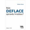 Byla deflace opravdu hrozbou? Byla deflace opravdu hrozbou?