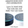 Amazon Echo Dot 2nd Generation: Learn To Work With Your Echo Dot And Make Your Life Easier (Booklet) (Chris Rupert)(Brožovaná) Amazon Echo Dot 2nd Generation: Learn To Work With Your Echo Dot And Make Your Life Easier (Booklet) (Chris Rupert)(Brožovaná)