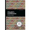 Claude's Confession - Emile Zola Claude's Confession - Emile Zola