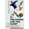 The Power and the Glory (Jonathan Wilson)(Brožovaná) The Power and the Glory (Jonathan Wilson)(Brožovaná)