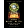 El Oraculo de los Angeles de la Antartida: Para Recibir Inspiracion y Sanacion de los Reinos Angelicales El Oraculo de los Angeles de la Antartida: Para Recibir Inspiracion y Sanacion de los Reinos Angelicales
