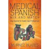 Medical Spanish Mix and Match (Murnez Blades)(Brožovaná) Medical Spanish Mix and Match (Murnez Blades)(Brožovaná)