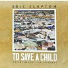 Eric Clapton - To Save A Child (An Intimate Live Concert) (CD + Blu-ray) Eric Clapton - To Save A Child (An Intimate Live Concert) (CD + Blu-ray)