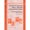 Výchova umením pre 8.ročník základných škôl-metodické materialy pre učiteľov (Jana Schubertová, kolektív, kolektív) Výchova umením pre 8.ročník základných škôl-metodické materialy pre učiteľov (Jana Schubertová, kolektív, kolektív)