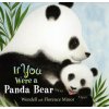 If You Were a Panda Bear If You Were a Panda Bear