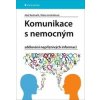Komunikace s nemocným - Aleš Bednařík, Mária Andrášiová Komunikace s nemocným - Aleš Bednařík, Mária Andrášiová