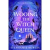 Wooing the Witch Queen - Stephanie Burgis, Pan Macmillan Wooing the Witch Queen - Stephanie Burgis, Pan Macmillan