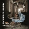 Moderní ruiny - Robert H. Lustig Moderní ruiny - Robert H. Lustig