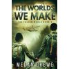 Worlds We Make (Megan Crewe)(Brožovaná) Worlds We Make (Megan Crewe)(Brožovaná)