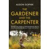 Gardener and the Carpenter (Alison Gopnik)(Brožovaná) Gardener and the Carpenter (Alison Gopnik)(Brožovaná)
