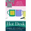 Hot Desk - Zara Stoneley Hot Desk - Zara Stoneley