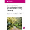 Psychologie a komunikace pro zdravotnické asistenty – 4. ročník - Jarmila Kelnarová Psychologie a komunikace pro zdravotnické asistenty – 4. ročník - Jarmila Kelnarová