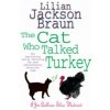 Cat Who Talked Turkey (The Cat Who... Mysteries, Book 26) (Lilian Jackson Braun)(Brožovaná) Cat Who Talked Turkey (The Cat Who... Mysteries, Book 26) (Lilian Jackson Braun)(Brožovaná)
