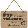 Drevená tabuľka - Vítame psíky Drevená tabuľka - Vítame psíky