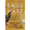 The Eagle and the Hart - Helen Castor The Eagle and the Hart - Helen Castor