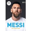 Messi. Die autorisierte Biografie des Weltmeisters (Lionel Messi,Guillem Balagué)(Pevná) Messi. Die autorisierte Biografie des Weltmeisters (Lionel Messi,Guillem Balagué)(Pevná)