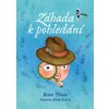 Záhada k pohledání - Beáta Thiam, Alena Schulz Záhada k pohledání - Beáta Thiam, Alena Schulz