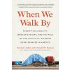 When We Walk By - Donald W. Burnes, Kevin F. Adler When We Walk By - Donald W. Burnes, Kevin F. Adler