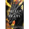 The Broken and The Brave, A Grimdark Romantasy The Broken and The Brave, A Grimdark Romantasy