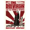 Red Virgin and the Vision of Utopia Red Virgin and the Vision of Utopia