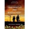 Ministerstvo pro budoucnost - Kim Stanley Robinson Ministerstvo pro budoucnost - Kim Stanley Robinson