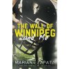 The Wall of Winnipeg and Me - Mariana Zapata The Wall of Winnipeg and Me - Mariana Zapata
