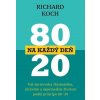 80 : 20 na každý deň - Koch Richard 80 : 20 na každý deň - Koch Richard