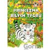 Princezna bílých tygrů - Eva Bešťáková, Dagmar Ježková Princezna bílých tygrů - Eva Bešťáková, Dagmar Ježková