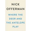 Where The Deer And The Antelope Play (NICK OFFERMAN)(Pevná) Where The Deer And The Antelope Play (NICK OFFERMAN)(Pevná)