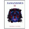 Šamanismus II – Rozšířená vize reality (Sborník) (kolektív) Šamanismus II – Rozšířená vize reality (Sborník) (kolektív)