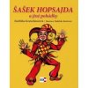 Šašek Hopsajda a jiné pohádky - Jindřiška Kratschmarová, Naděžda Kotrčová Šašek Hopsajda a jiné pohádky - Jindřiška Kratschmarová, Naděžda Kotrčová