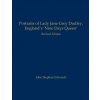 Portraits of Lady Jane Grey Dudley, England's 'Nine Days Queen' Portraits of Lady Jane Grey Dudley, England's 'Nine Days Queen'