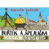 Buřtík a Špejlička: Cesta do Žatce - Zdeněk Svěrák, Jiří Votruba (ilustrácie) Buřtík a Špejlička: Cesta do Žatce - Zdeněk Svěrák, Jiří Votruba (ilustrácie)