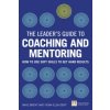 Leader's Guide to Coaching and Mentoring, The (Fiona Dent,Mike Brent)(Brožovaná) Leader's Guide to Coaching and Mentoring, The (Fiona Dent,Mike Brent)(Brožovaná)