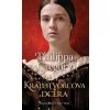 Kráľotvorcova dcéra - Philippa Gregory Kráľotvorcova dcéra - Philippa Gregory