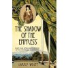 The Shadow of the Empress: Fairy-Tale Opera and the End of the Habsburg Monarchy (Larry Wolff)(Brožovaná) The Shadow of the Empress: Fairy-Tale Opera and the End of the Habsburg Monarchy (Larry Wolff)(Brožovaná)